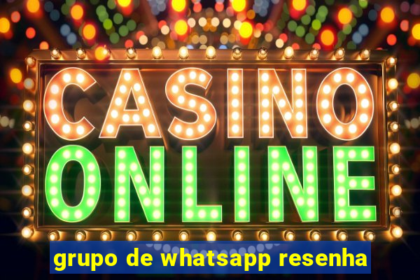 grupo de whatsapp resenha